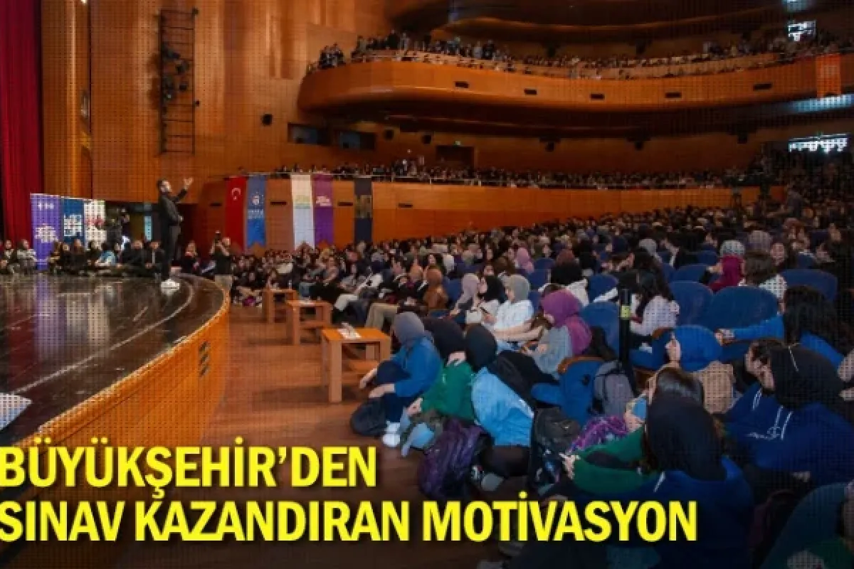 Büyükşehir’den sınav kazandıran motivasyon