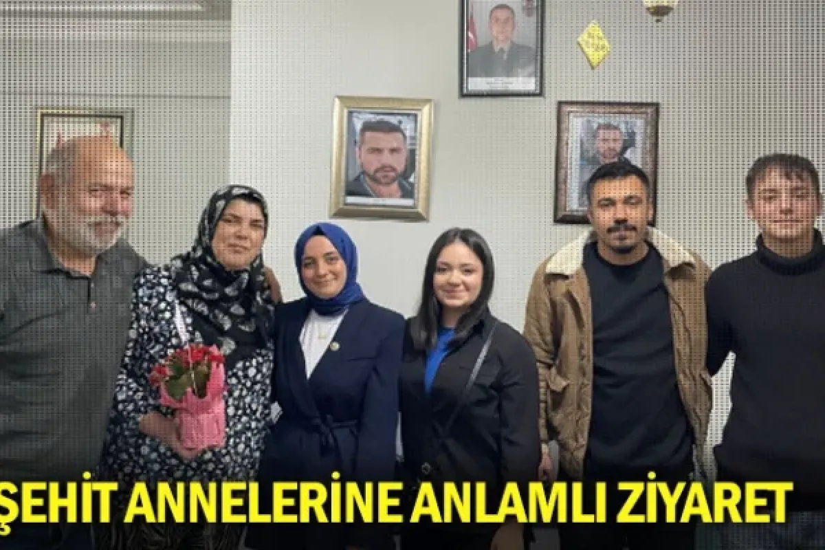 Şehit annelerine anlamlı ziyaret