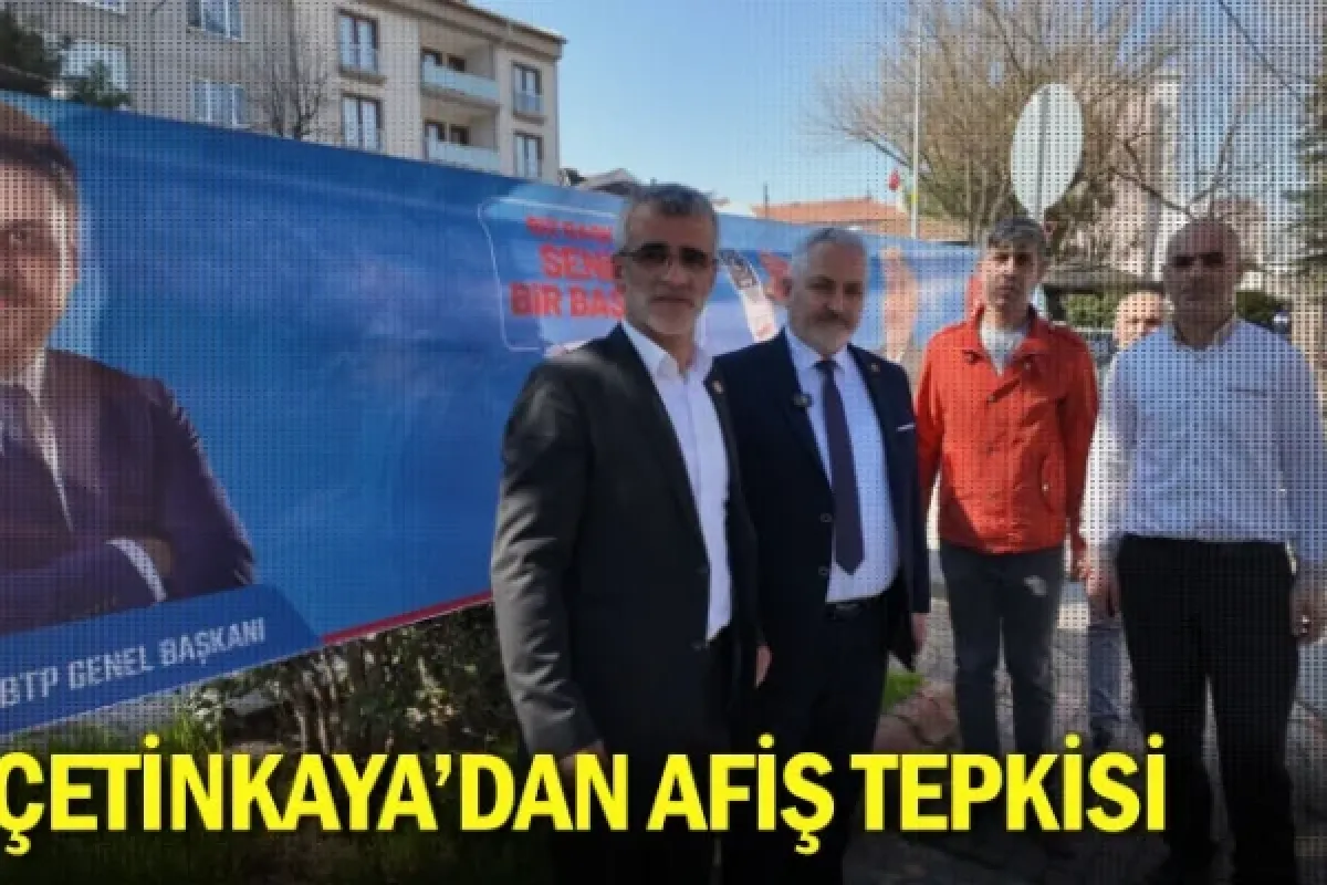 Çetinkaya'dan Afiş Tepkisi