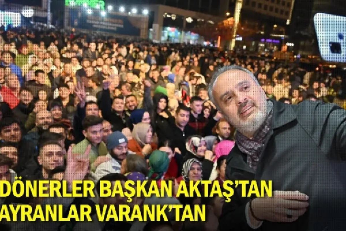 Dönerler Başkan Aktaş’tan, ayranlar Varank’tan