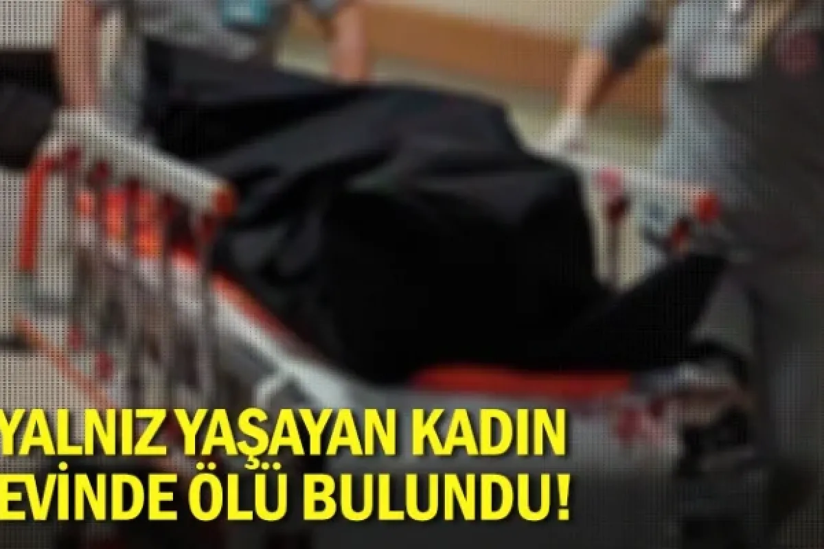 İnegöl'de yalnız yaşayan kadın evinde ölü bulundu!