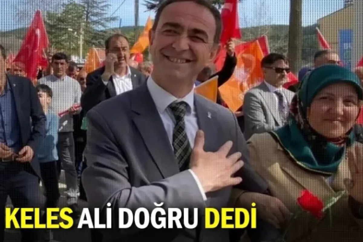 Keles Ali Doğru Dedi
