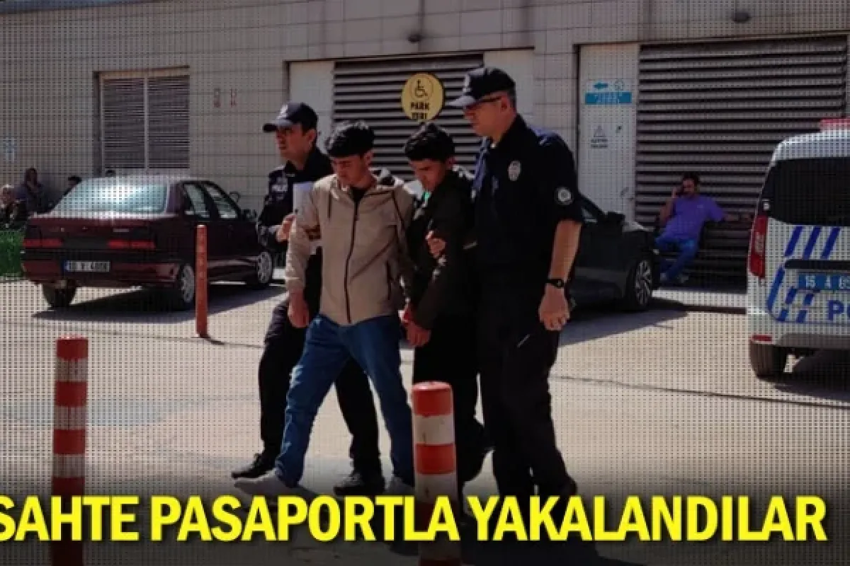Sahte pasaportla yakalandılar