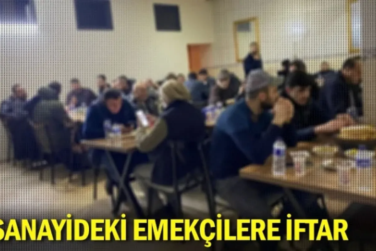 Sanayideki emekçilere iftar