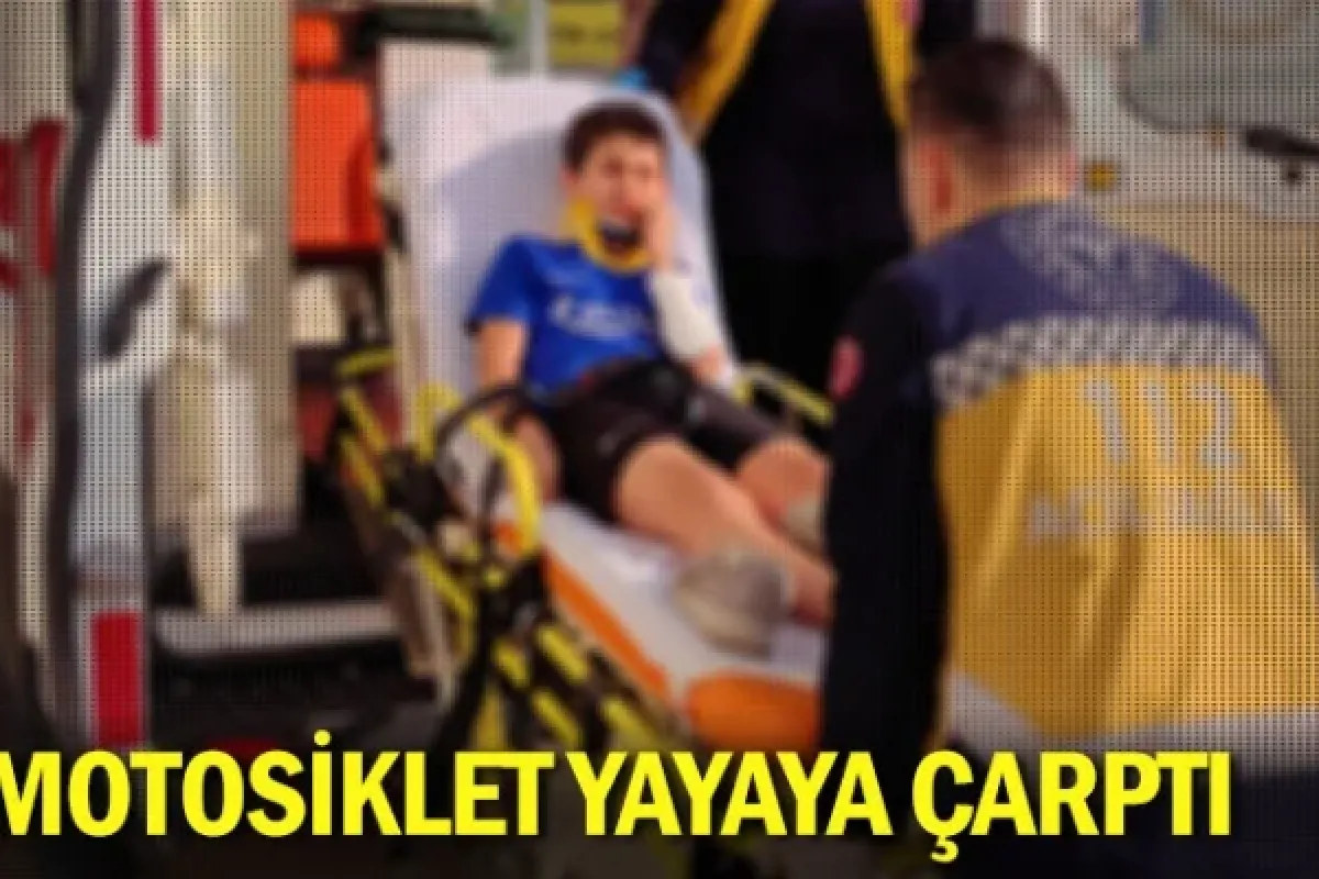 Motosiklet yayaya çarptı
