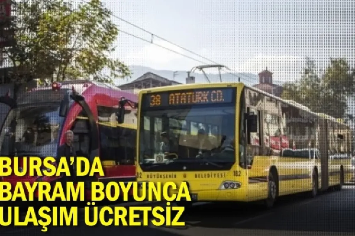 Bursa’da bayram boyunca ulaşım ücretsiz