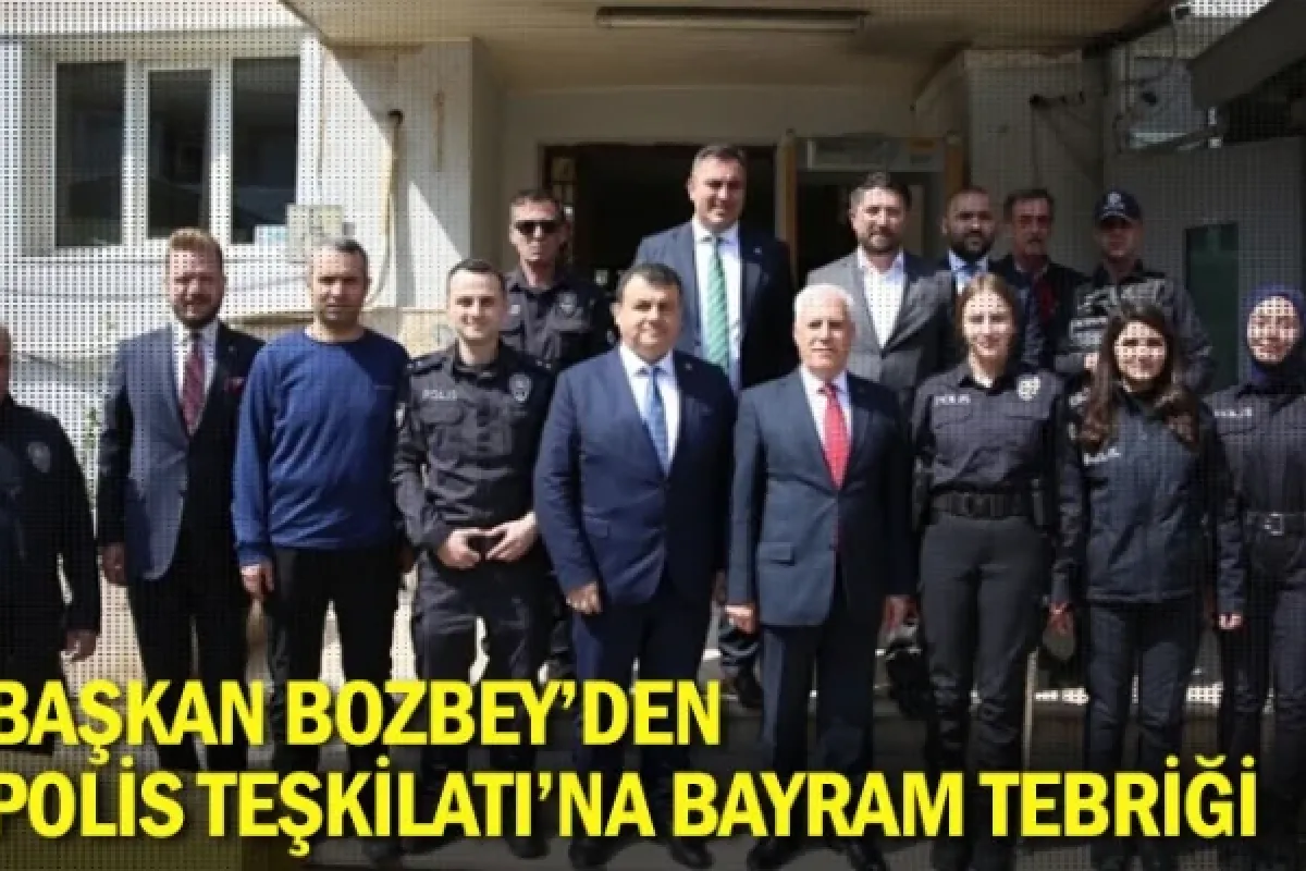 Başkan Bozbey’den Polis Teşkilatı’na bayram tebriği