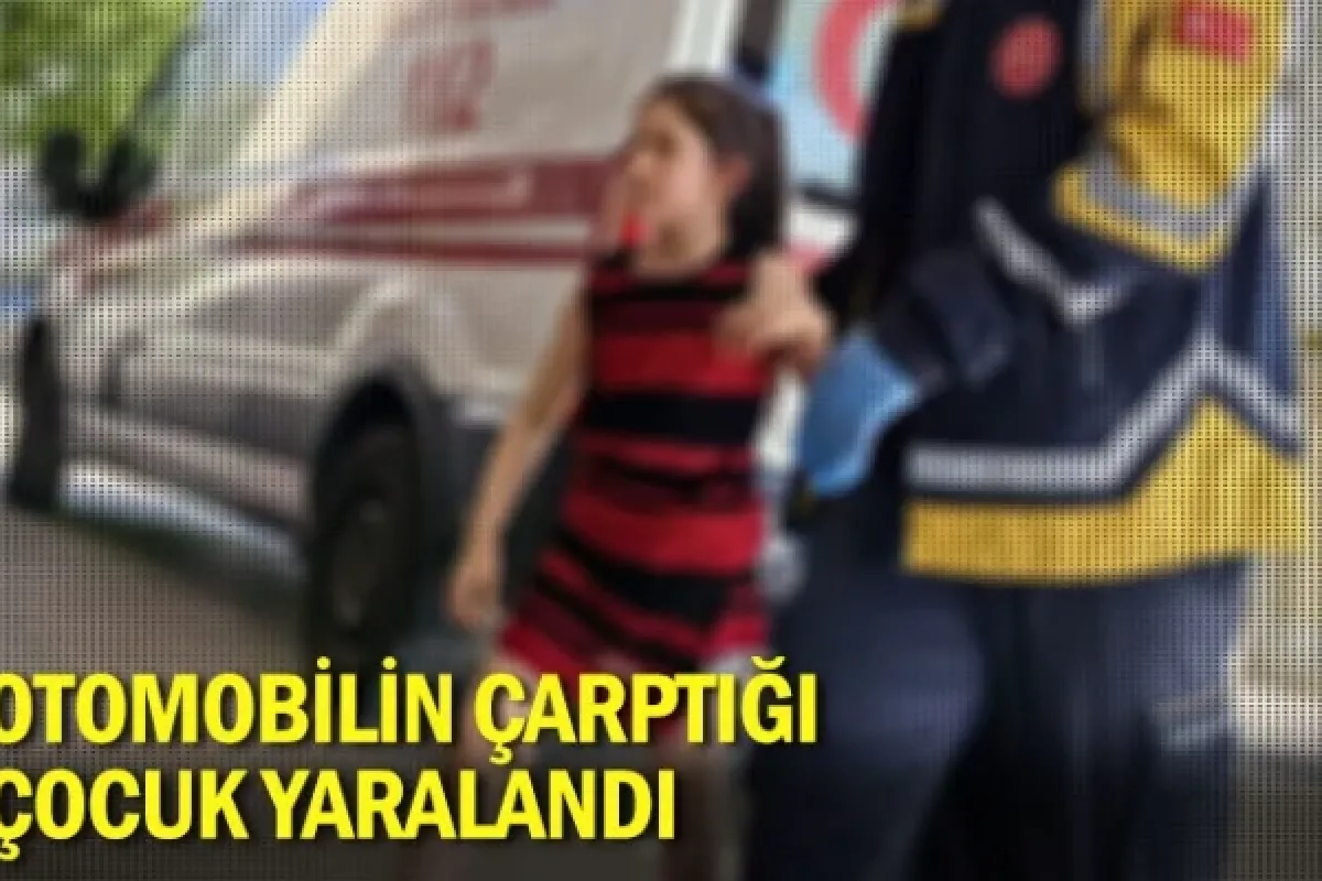 Otomobilin çarptığı çocuk yaralandı