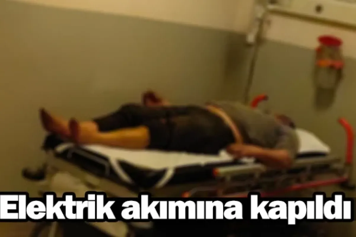 Elektrik akımına kapıldı