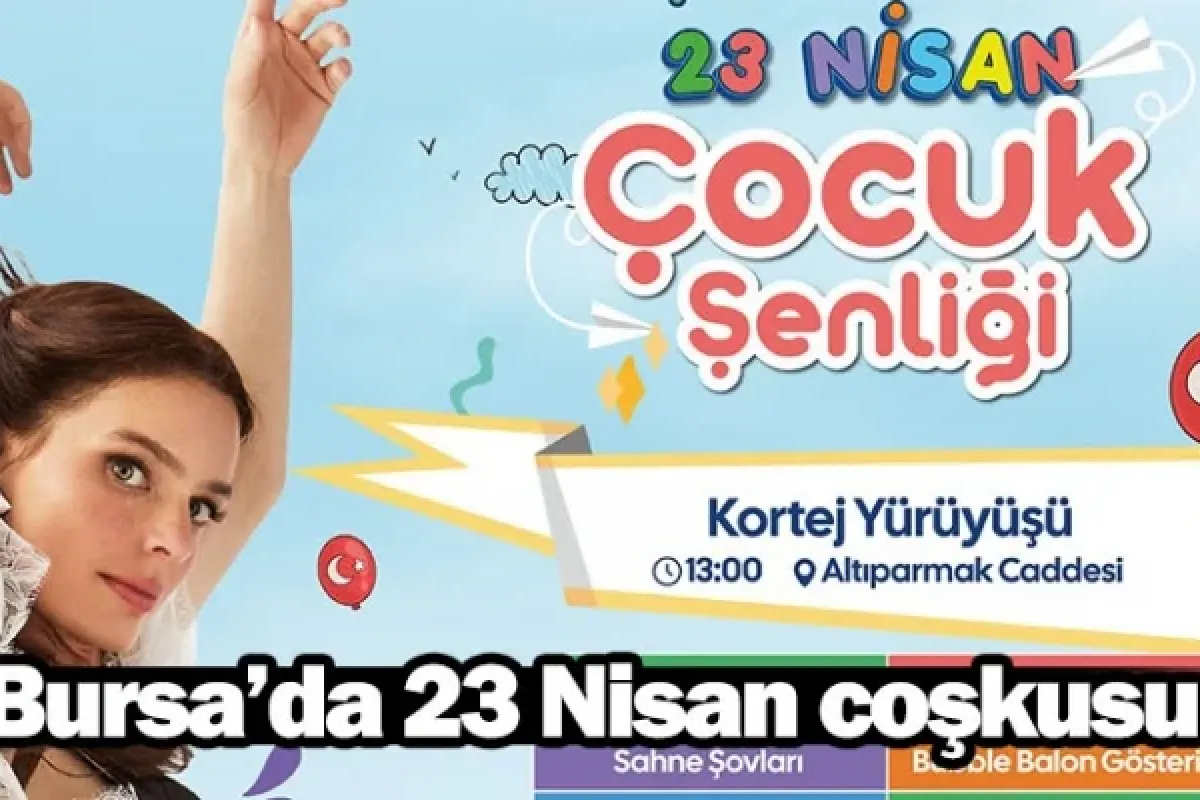 Bursa’da 23 Nisan coşkusu