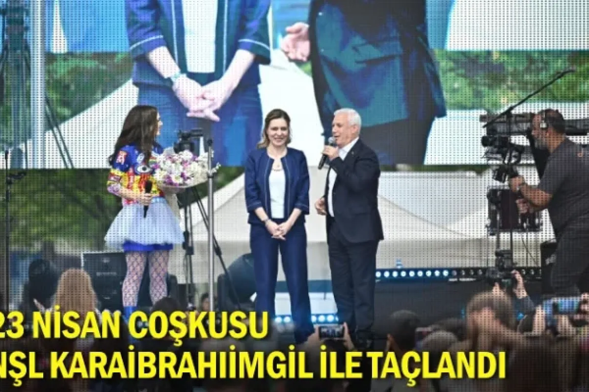 23 Nisan coşkusu Nil Karaibrahimgil ile taçlandı