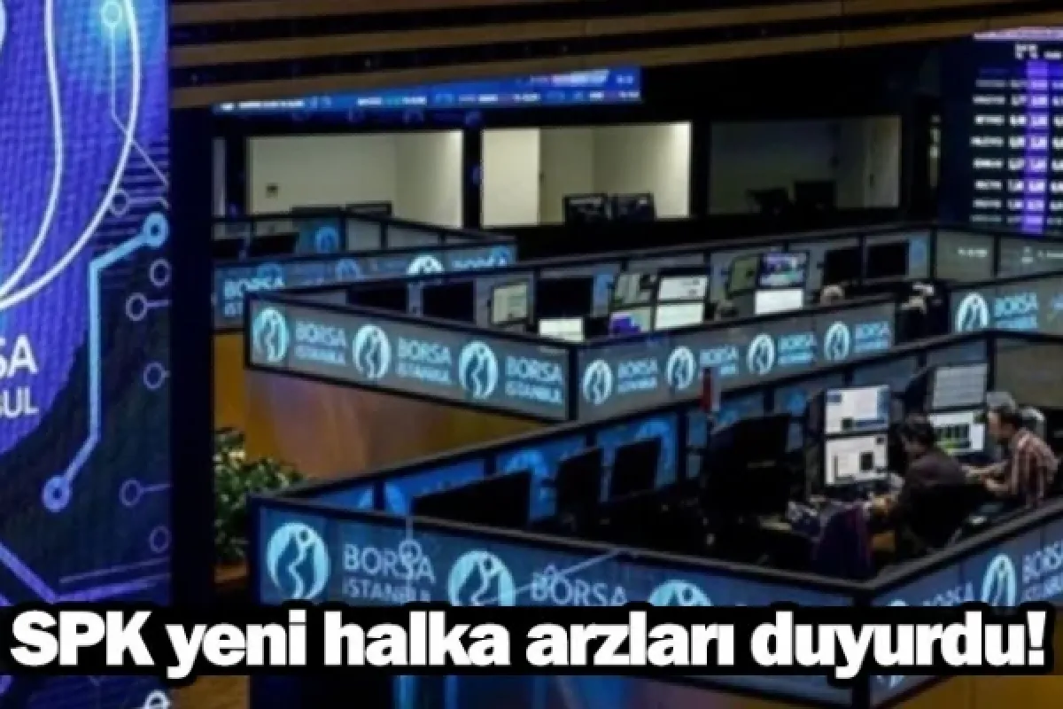 SPK yeni halka arzları duyurdu!