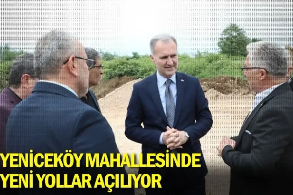 Yeniceköy Mahallesinde Yeni Yollar Açılıyor