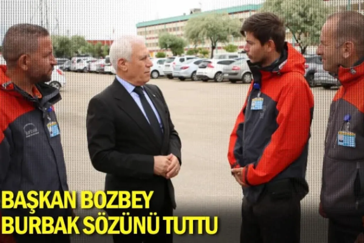 Başkan Bozbey, BURBAK sözünü tuttu