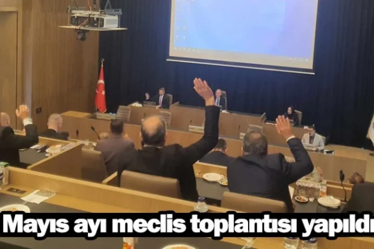 Mayıs ayı meclis toplantısı yapıldı