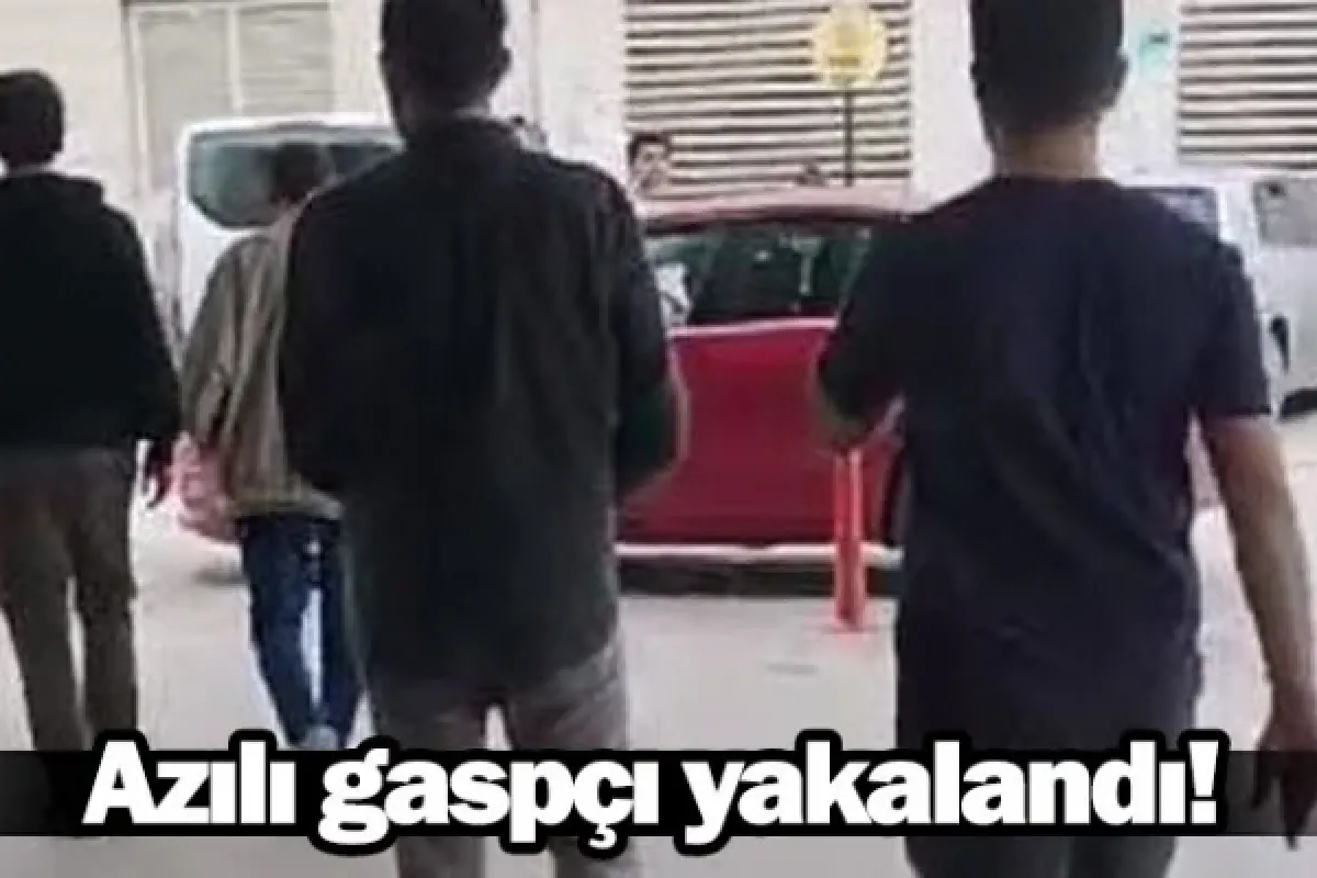 Azılı gaspçı yakalandı!