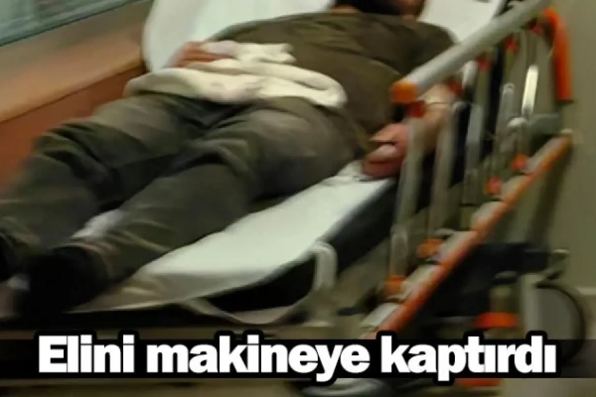 Elini makineye kaptırdı