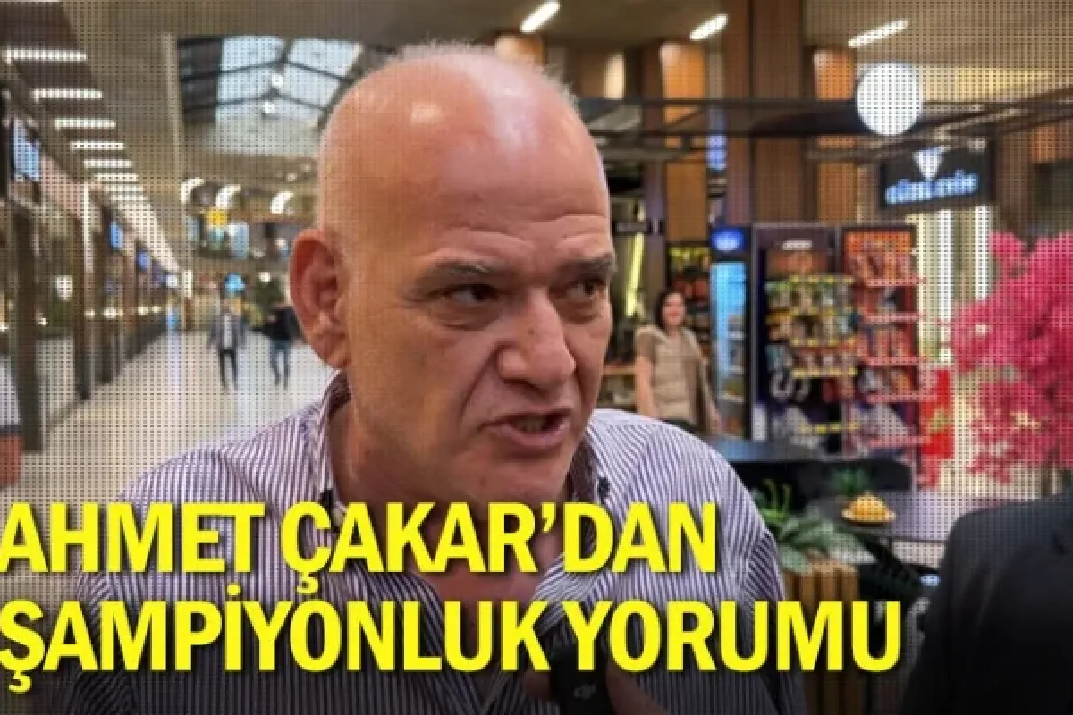 Ahmet Çakar'dan şampiyonluk yorumu