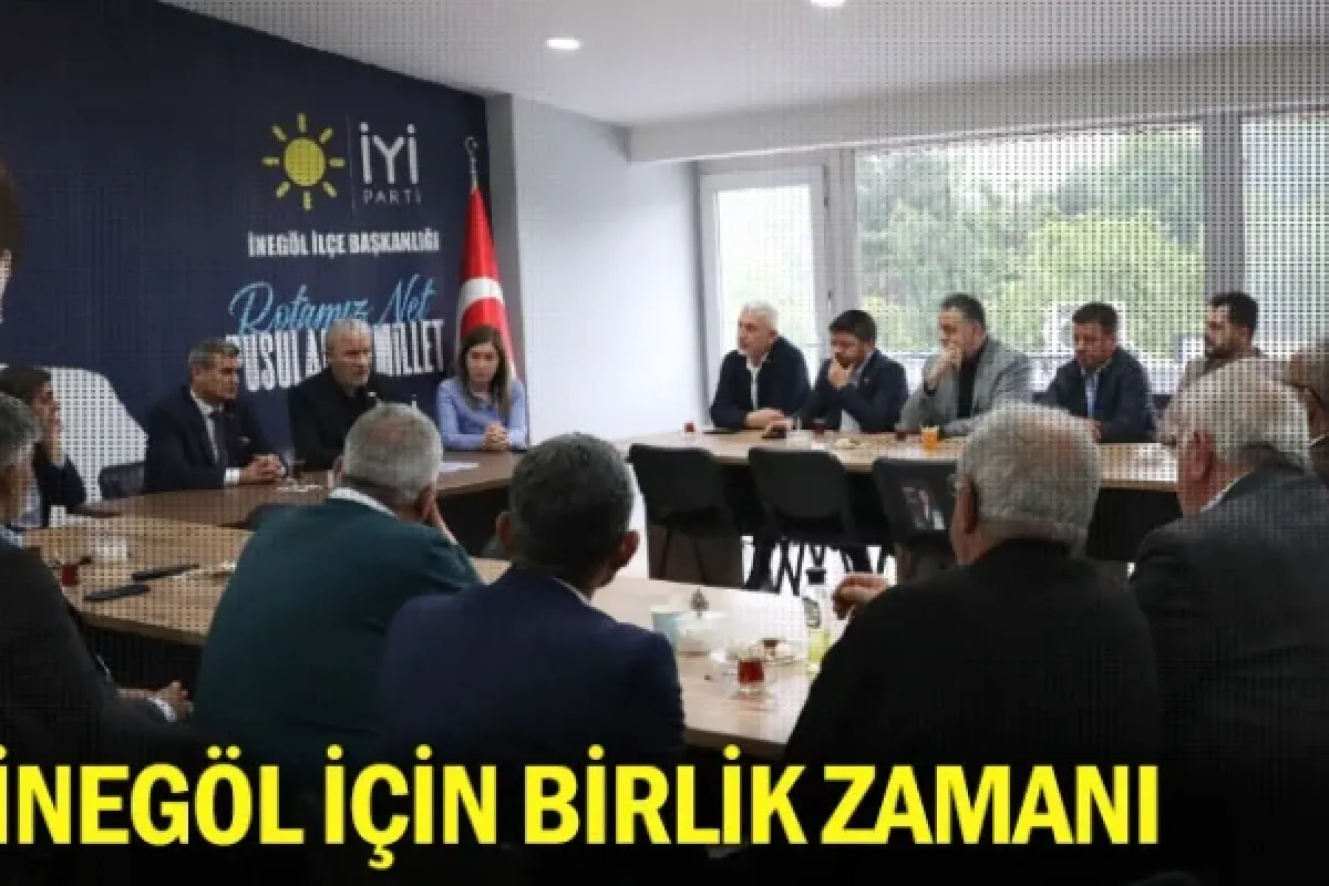 İNEGÖL İÇİN BİRLİK ZAMANI