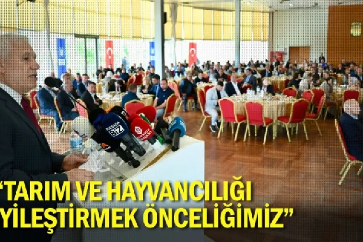“Tarım ve hayvancılığı iyileştirmek önceliğimiz”