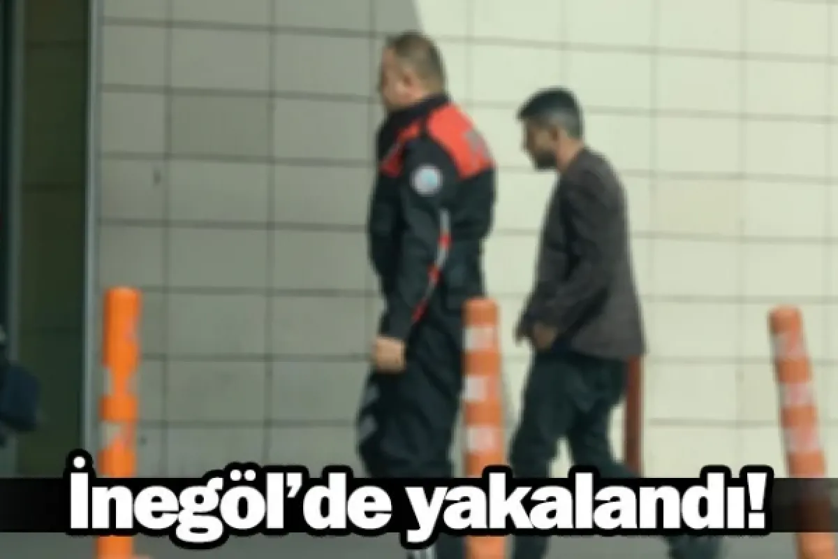 İnegöl'de yakalandı!