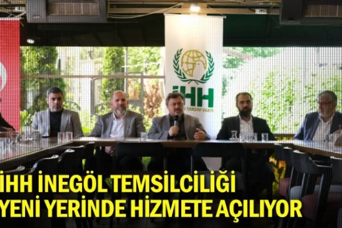 İHH İnegöl Temsilciliği yeni yerinde hizmete açılıyor