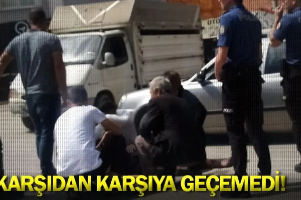 Karşıdan karşıya geçemedi!