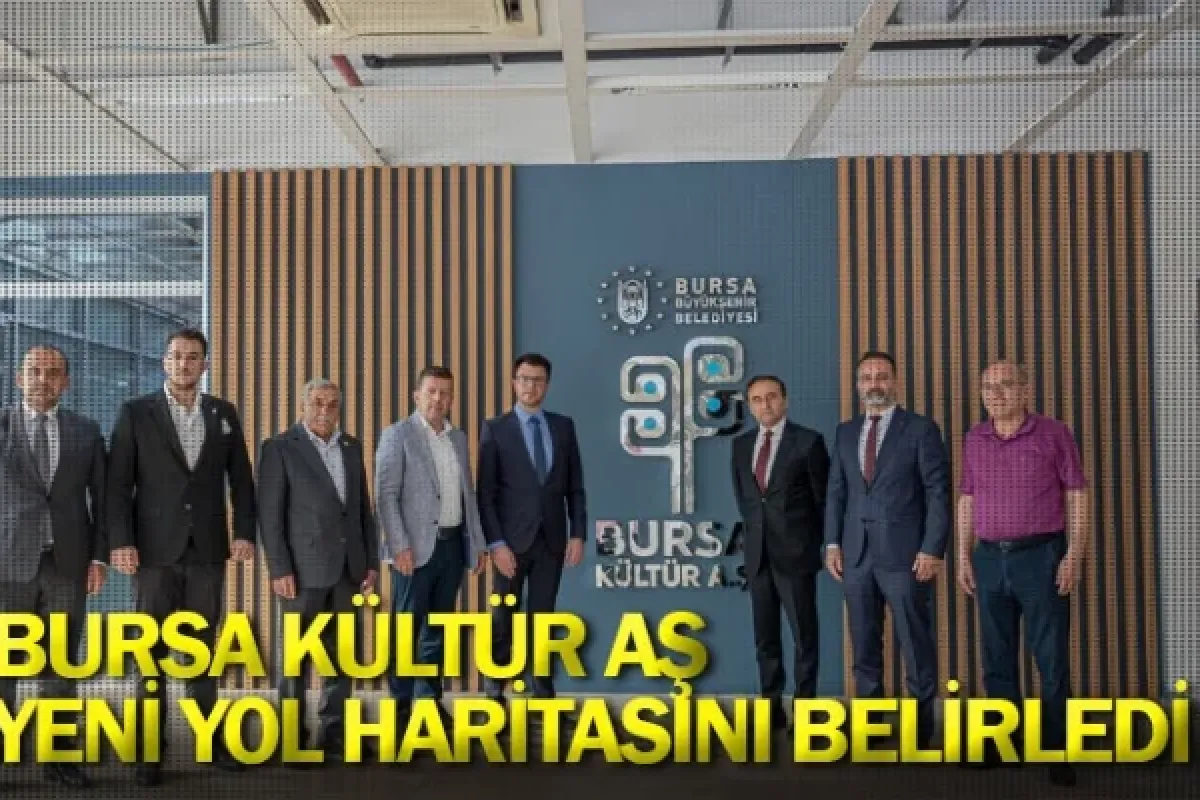 Bursa Kültür AŞ yeni yol haritasını belirledi