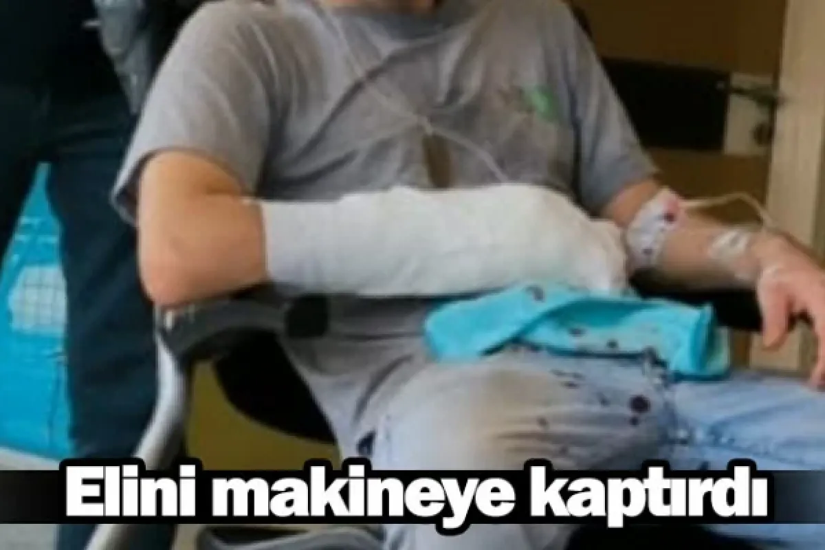 Elini makineye kaptırdı