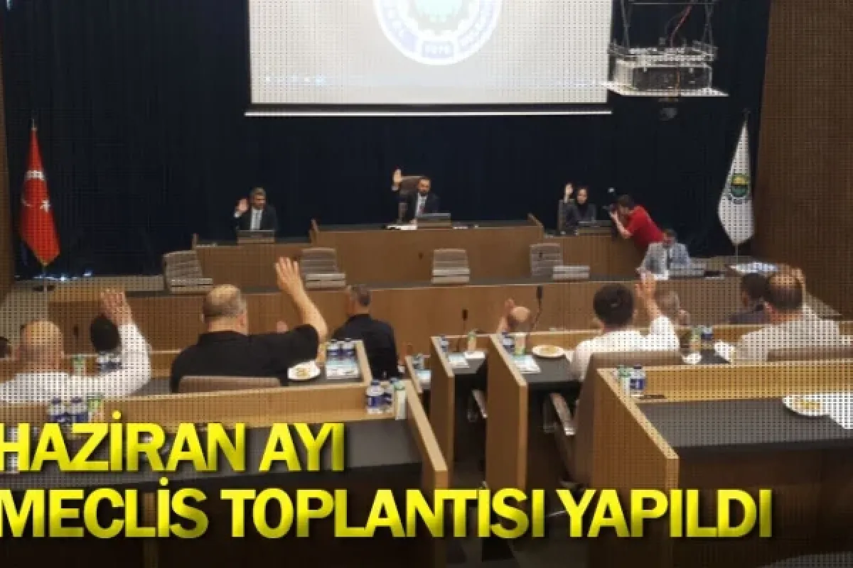 Haziran Ayı Meclis Toplantısı Yapıldı