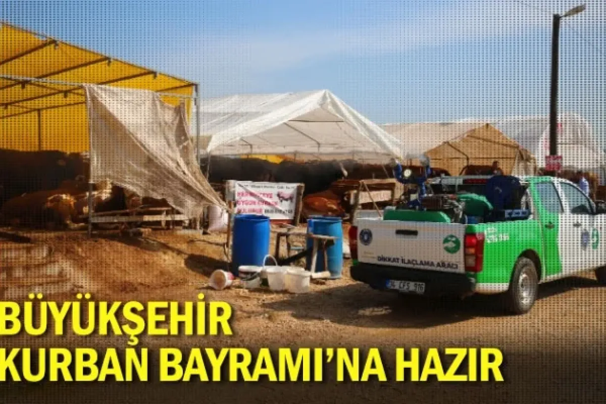 Büyükşehir Kurban Bayramı’na hazır