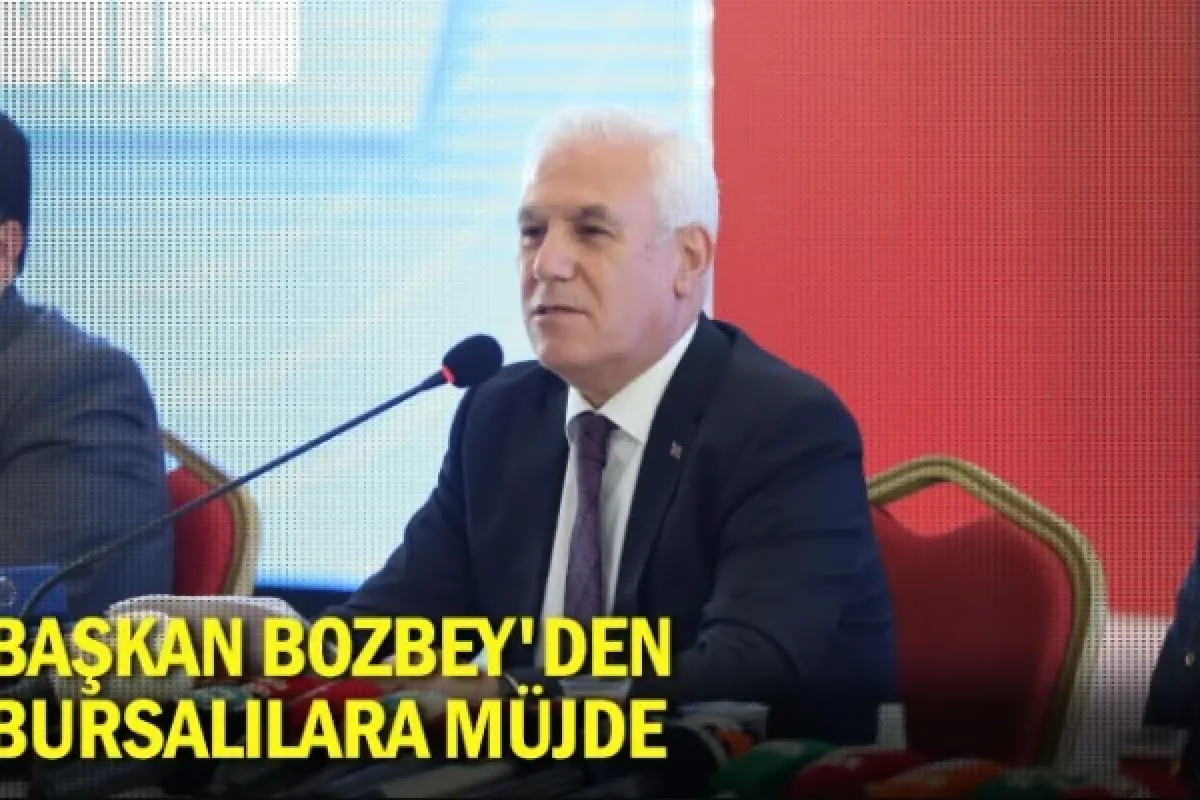 Başkan Bozbey'den Bursalılara müjde