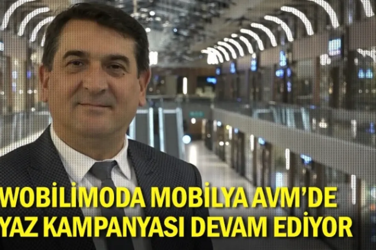 Wobilimoda Mobilya AVM'de Yaz Kampanyası Devam Ediyor