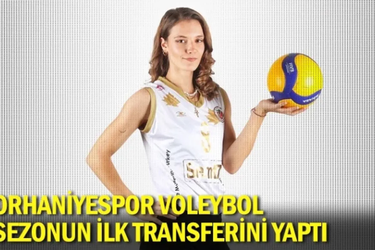 Orhaniyespor Voleybol sezonun ilk transferini yaptı