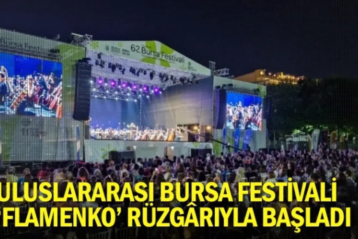 Uluslararası Bursa Festivali, ‘Flamenko’ rüzgârıyla başladı