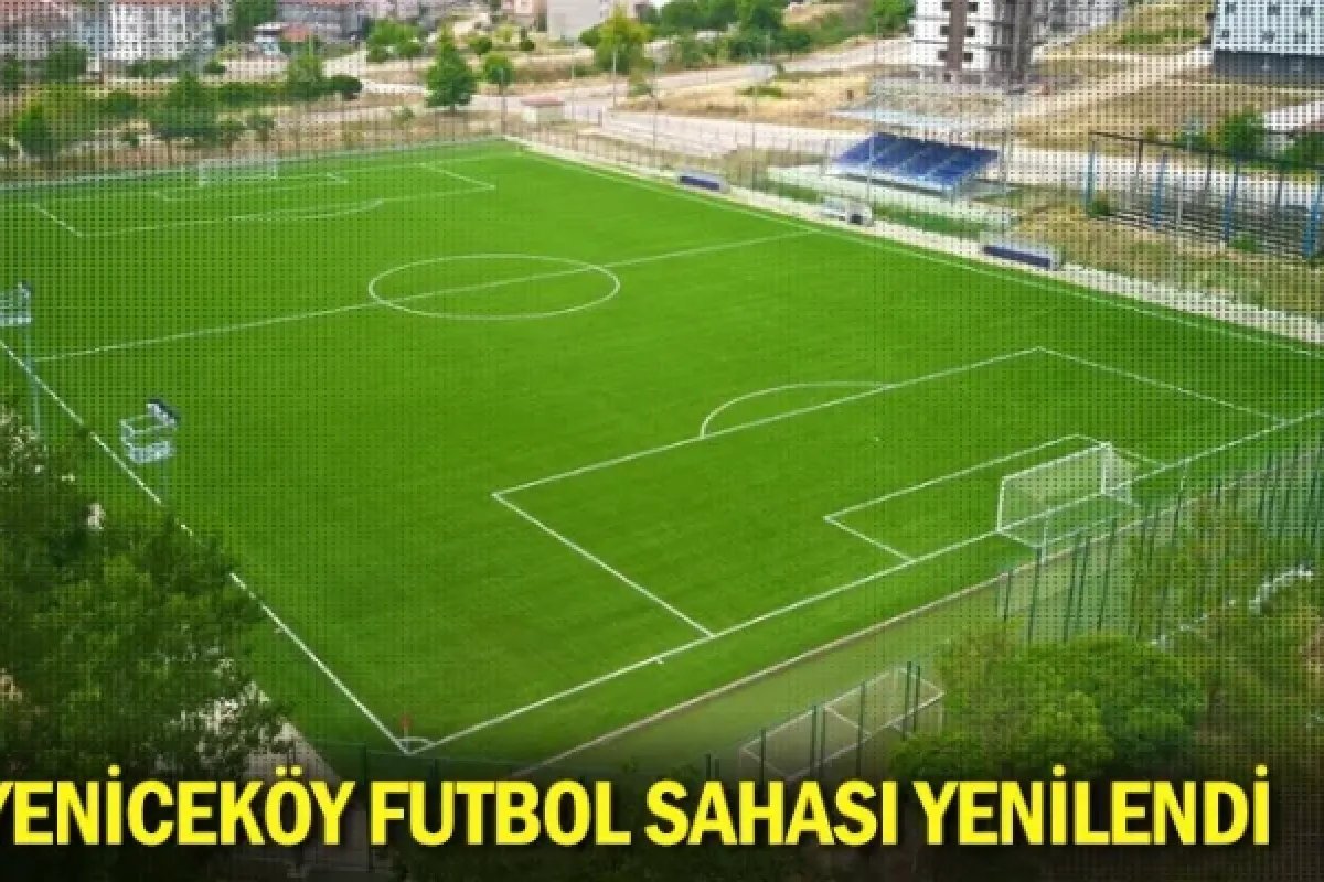Yeniceköy Futbol Sahası Yenilendi