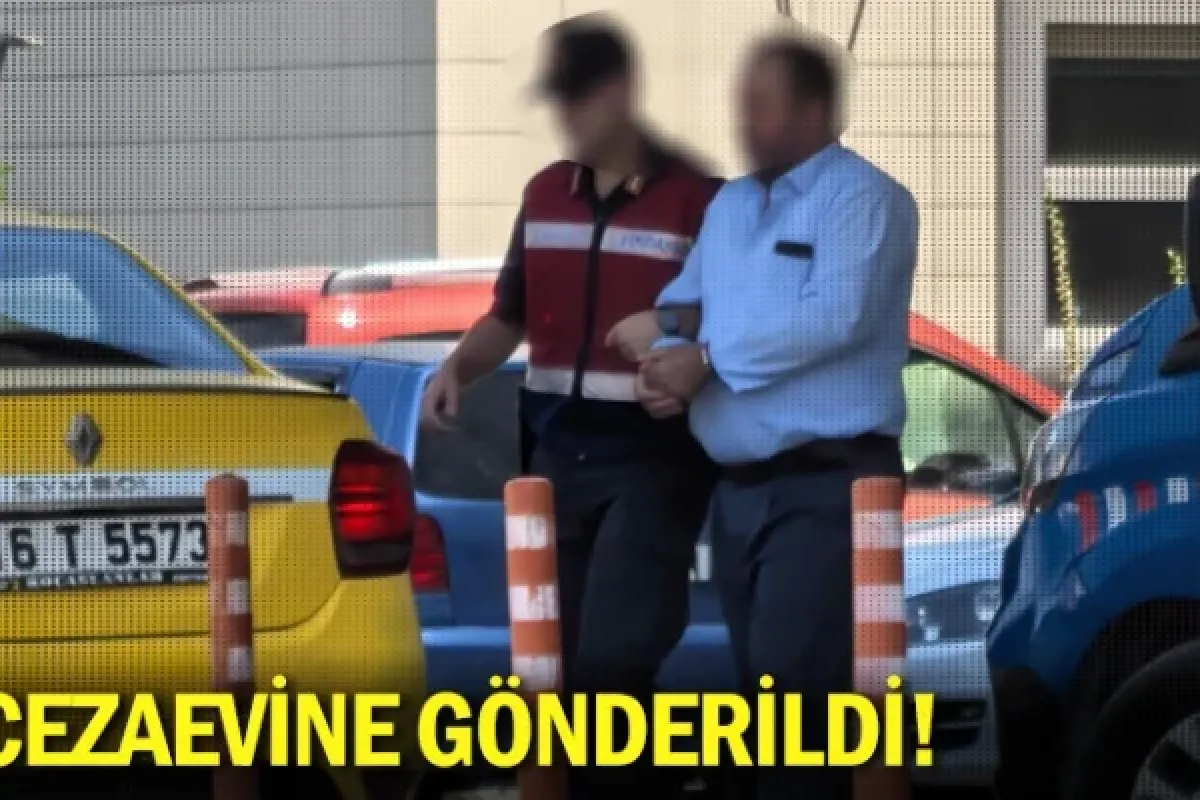 Cezaevine gönderildi!