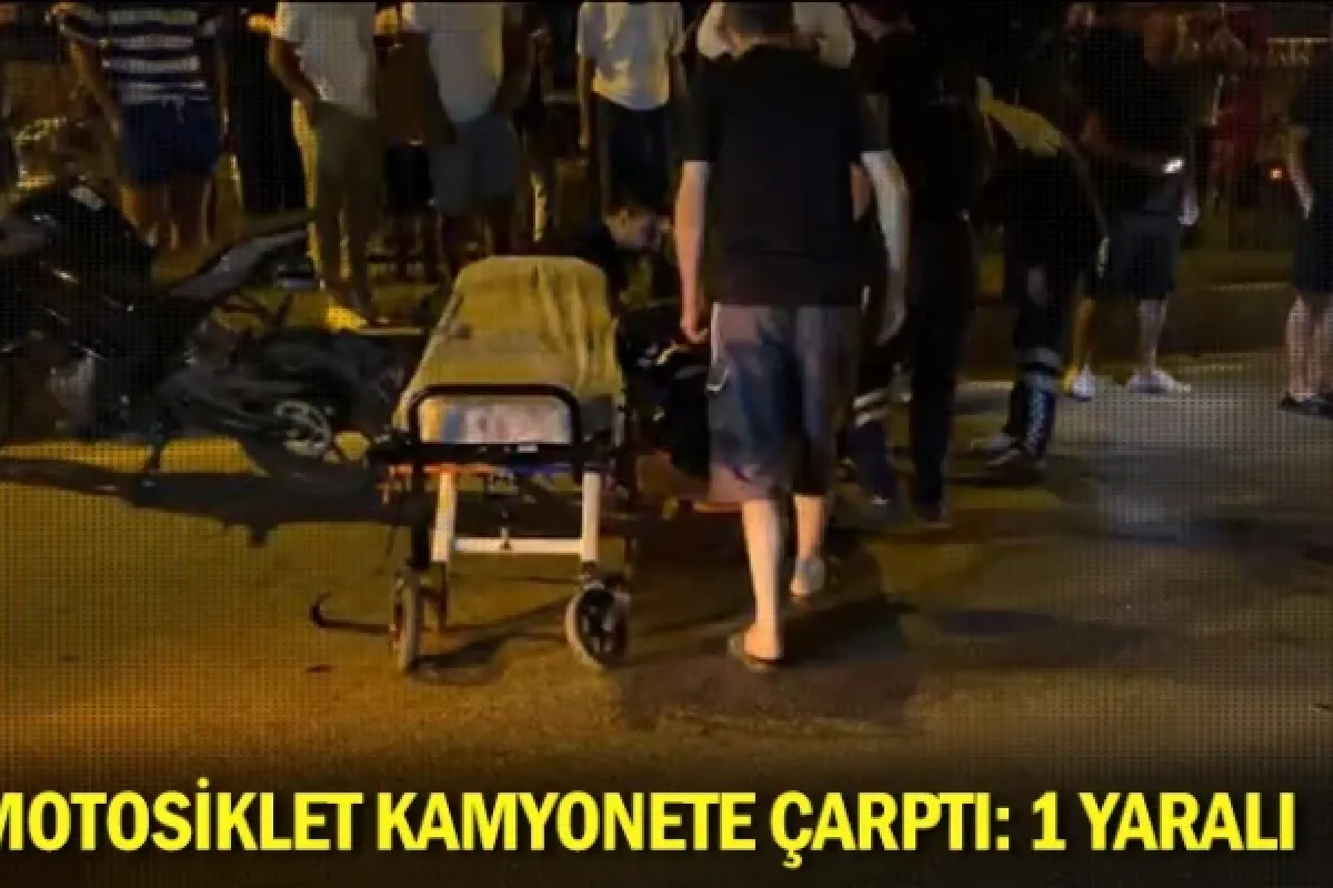 Motosiklet kamyonete çarptı: 1 yaralı