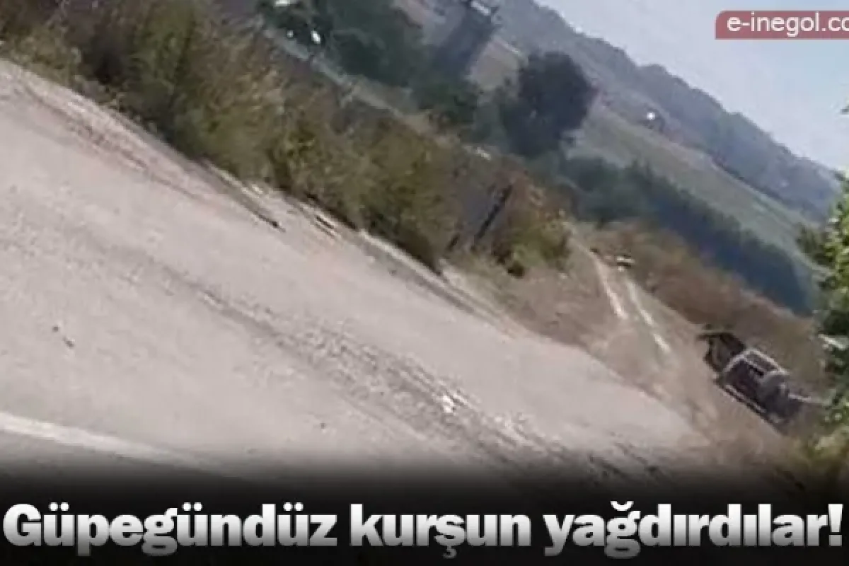 Güpegündüz kurşun yağdırdılar!