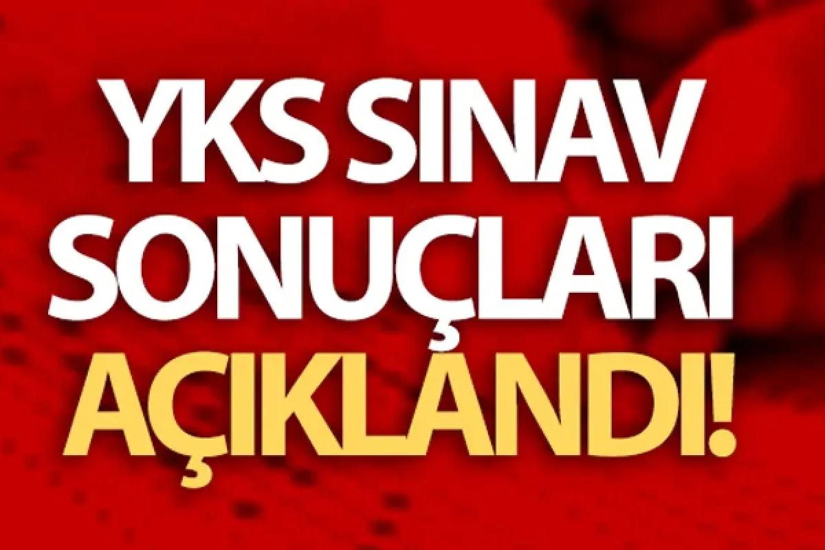 YKS sonuçları açıklandı