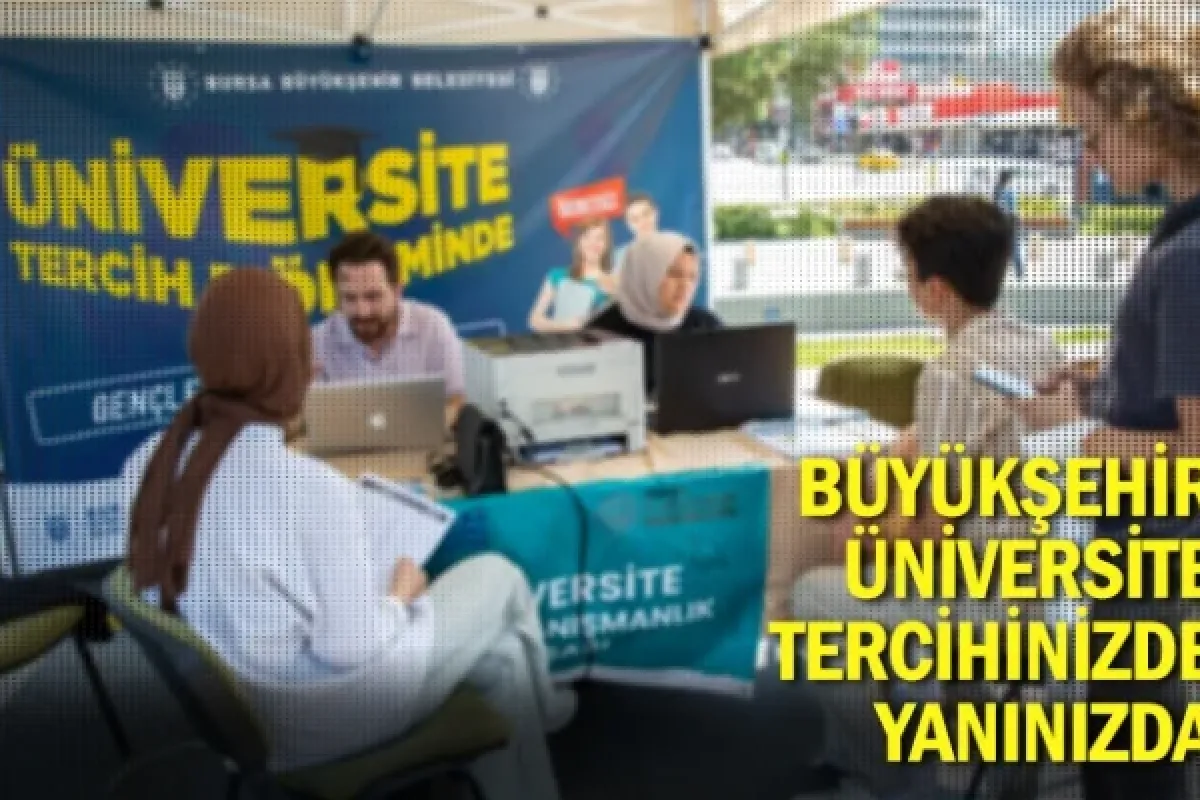 Büyükşehir, üniversite tercihinizde yanınızda