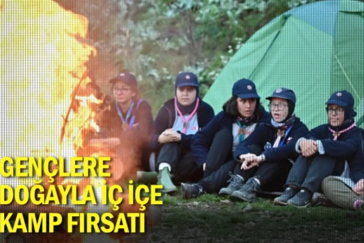 Gençlere doğayla iç içe kamp fırsatı