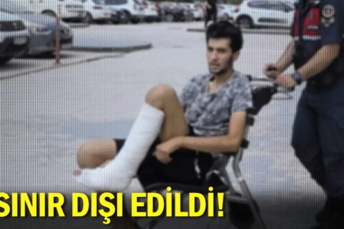 Sınır dışı edildi!
