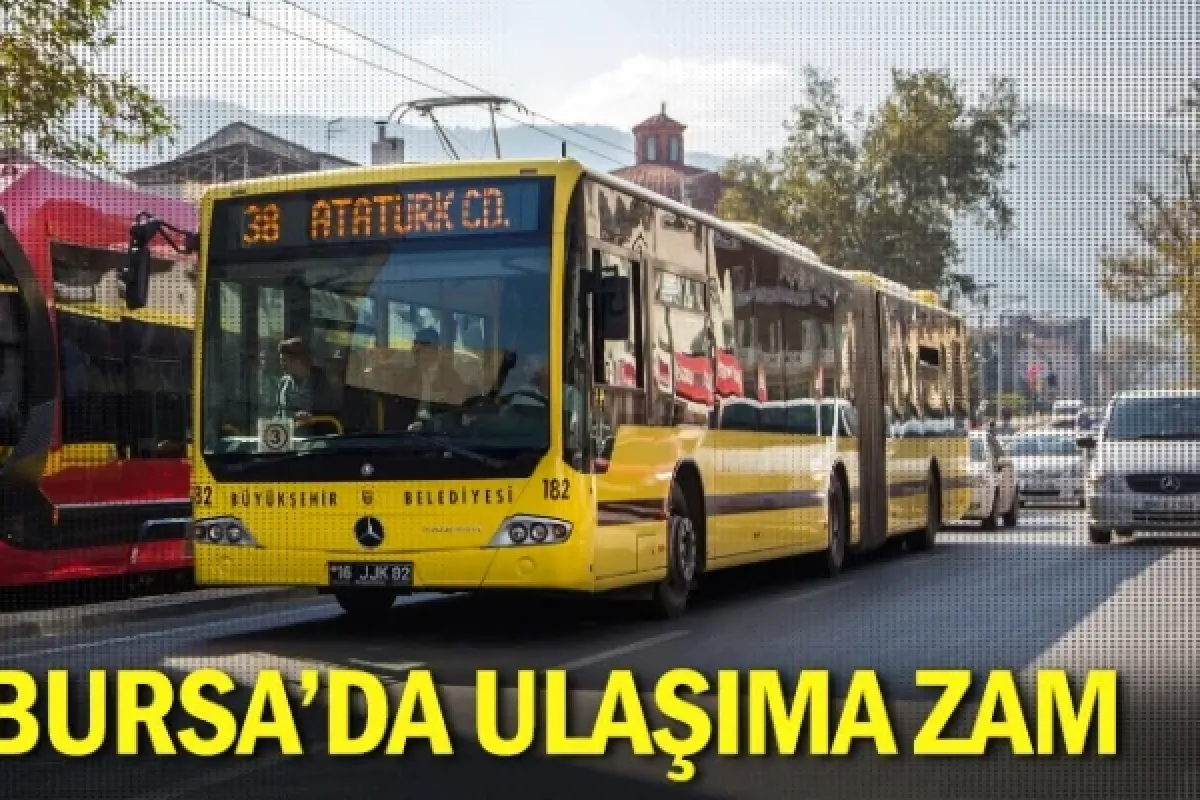 Bursa’da ulaşıma zam