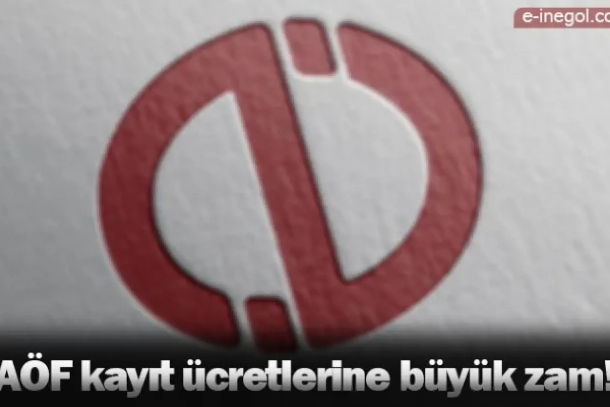 AÖF kayıt ücretlerine büyük zam!