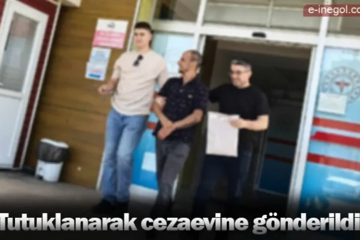 Tutuklanarak cezaevine gönderildi
