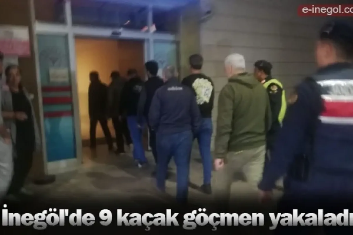 İnegöl'de 9 kaçak göçmen yakaladı