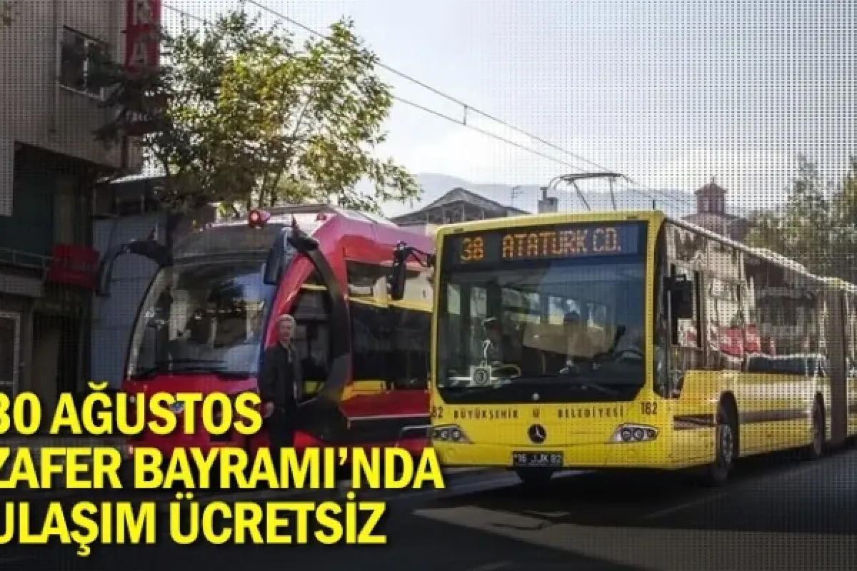 30 Ağustos Zafer Bayramı’nda ulaşım ücretsiz