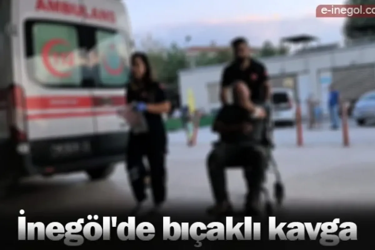 İnegöl'de bıçaklı kavga