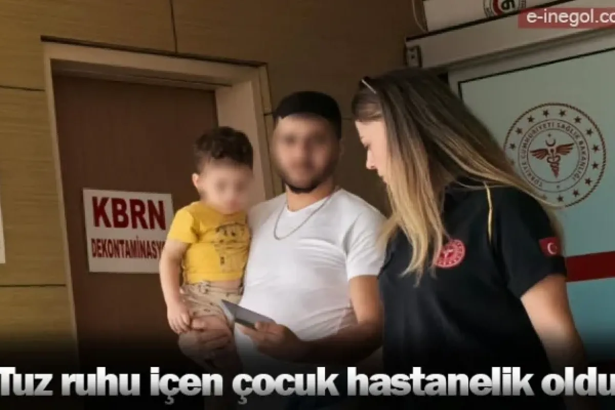 Tuz ruhu içen çocuk hastanelik oldu